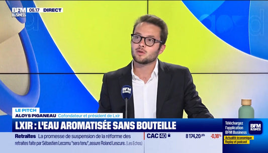 LXIR sur BFM Business : l’eau aromatisée sans sucre qui réinvente l’hydratation